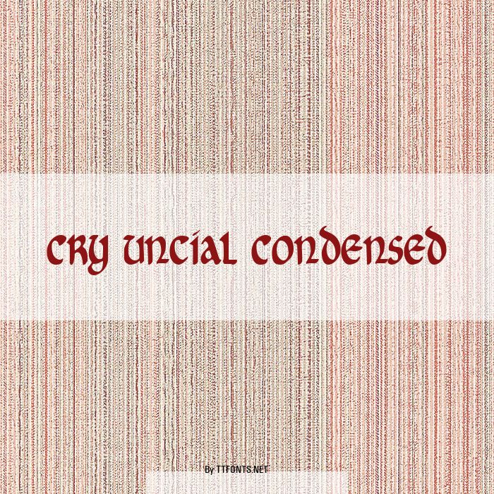 Cry Uncial Condensed example